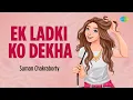 Lagu Ek Ladki Ko Dekha | Suman Chakraborty | Saregama Open Stage | Hindi Cover Song | एक लड़की को देखा