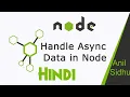 Node JS in Hindi 16 Handle Asynchronous Data