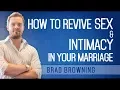 How To Revive Sex Intimacy In A Marriage Get That Spark Back