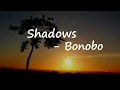 Bonobo feat. Jordan Rakei - Shadows (Lyrics)