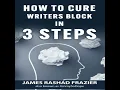 How to Cure Writers Block - James Rashad Frazier