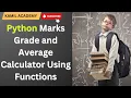 Python Marks Grade and Average Calculator Using Functions Step-by-Step Tutorial for Beginners