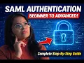 SAML Authentication Explained Complete Beginner to Advanced Guide SSO Tutorial