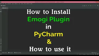 How to install Emoji Plugin in Pycharm and How to Use it