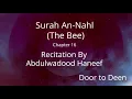 Download Lagu Surah An-Nahl (The Bee) Abdulwadood Haneef  Quran Recitation
