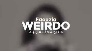 Faouzia - WEIRDO | أغنية فوزية من البومها جديدة " غريبة " مترجمة للعربية