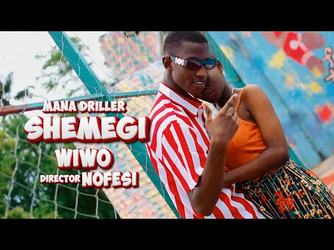 Download MP3 Mana Driller - Shemegi ft. Wiwo (Official 4K Video) Dir. Nofesi