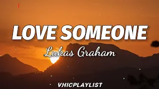 Download Lukas Graham - Love Someone (Lyrics)🎶 MP3