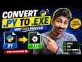Python To EXE Change py to EXE