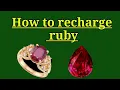 How to recharge ruby gemstone at home gemstones dealing