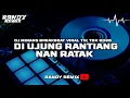 Download Lagu DJ MINANG DI UJUANG RANTING NAN RATAK BREAKBEAT VIRAL TIK TOK || [ RANDY REMIX ] 2025