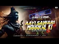 Download Lagu Dj SarZen Sehore Spl Song 💥 Aayi Sawari Maharaja Mahakal Ki - Edm Dance Mix - Dj Ravi X Dj Vishal