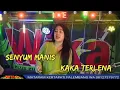 Download Lagu SENYUM MANIS KAKA TERLENA FDJ DEVI KITTY OT WIKA REMIK PALEMBANG
