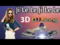 Download Lagu Jile Le Jile Le Dj song