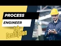 Job description of Process Engineer - Role Responsibilities Skills