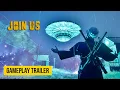 Join Us - Gameplay Trailer