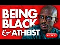 The Struggles of Black Atheism w Waving The Red Flag