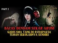 Download Lagu PEMBALASAN ARWAH SEKAR ! GADIS YANG DIRUD4P4K54 TEMAN SEKOLAHNYA SENDIRI ~ Part 2 ~ KM Story