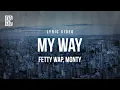Download Lagu Fetty Wap feat. Monty - My Way | Lyrics