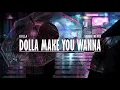 Lagu DOLLA - Dolla Make You Wanna (Shane Remix)