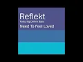 Reflekt Feat. Delline Bass - Need To Feel Loved (Adam K & Soha Vocal Mix)