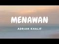 Download Lagu Adrian Khalif - Menawan | Lirik Video