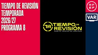 Tiempo de Revisión - Temporada 2026/27 - Programa 8 (27/10/2026)