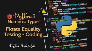 3 11 - Floats Equality Testing in Python Coding