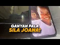 GANYAN PALA SILA JOANA!!!