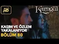 Lagu Karagül 80. Bölüm (Full HD Tek Parça)Kasım ve Özlem Yakalanıyor