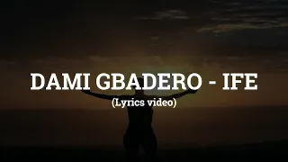 dami gbadero ife lyrics video 