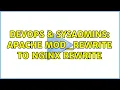 DevOps SysAdmins Apache mod - rewrite to Nginx rewrite