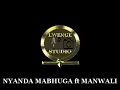 Download Lagu MANWALI JISINZA \u0026NYANDA MABHUGA  MASANVA  Prod by  lwenge  studio  0788465243