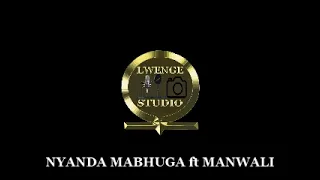 MANWALI JISINZA NYANDA MABHUGA MASANVA Prod By Lwenge Studio 0788465243 