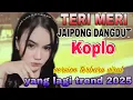Download Lagu JAIPONG DANGDUT KOPLO TERI MERI VERSION TERBARU VIRAL YANG LAGI POPULER 2024 PALING MERDU
