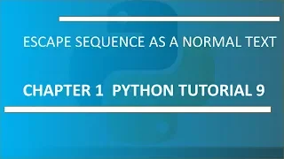 Escape Sequence as Normal Text Python Tutorial 9