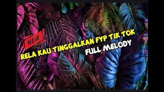 dj melody wolfgang x rela kau tinggalkan fyp tik tok 2022