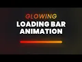 Glowing Loading Bar Animation Using CSS
