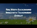 Full Width Background Image with Transparent Overlay