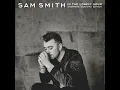 Lay Me Down (feat. John Legend) - Sam Smith