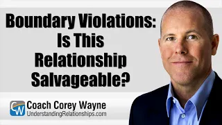 Boundary Violations: Is This Relationship Salvageable?
