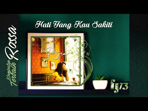 Download MP3 Rossa - Hati Yang Kau Sakiti (HQ Audio Video)