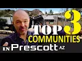The Top three neighborhoods in Prescott Arizona