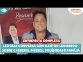 Lagu Leo Dias entrevista Leonardo; veja a íntegra