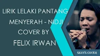 Download Lelaki Pantang Menyerah Felix Cover (Lirik) MP3