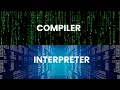 Compiler vs Interpreter - The differences