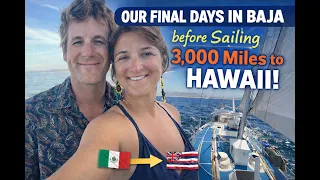 Final Offshore Preparations | We’re Ready To Sail To Hawaii! – Ep 104