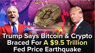 Trump Says Bitcoin & Crypto Braced For A $9.5 Trillion Fed Price Earthquake