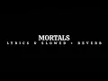 Download Lagu Warriyo - Mortals (Slowed + Reverb) [Lyrics]