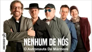 Nenhum De Nós - O Astronauta De Mármore
